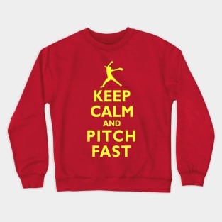 Keep Calm and Pitch Fast Fastpitch Softball Pitcher Crewneck Sweatshirt